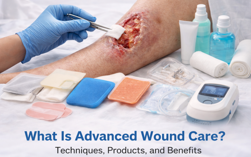 What Is Advanced Wound Care? Techniques, Products, and Benefits