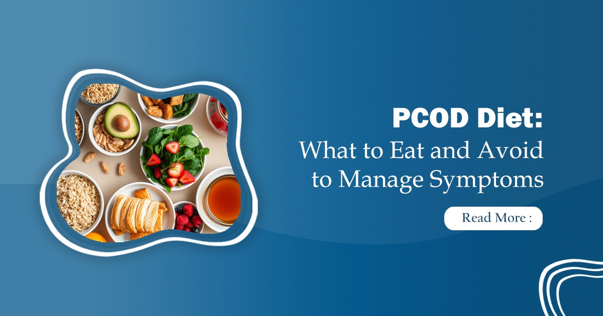 PCOS Diet Plan: What to Eat and Avoid for Better Hormonal Balance
